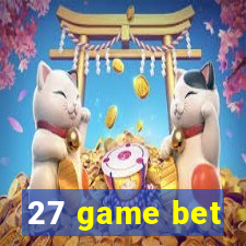 27 game bet